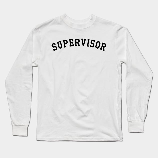 Supervisor Long Sleeve T-Shirt by KC Happy Shop